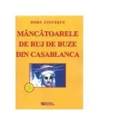 Mancatoare de ruj de buze din Casablanca de Doru Ciucescu