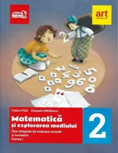 Matematică și explorarea mediului. Fișe integrate de evaluare curentă și sumativă. Clasa a II-a. Partea I