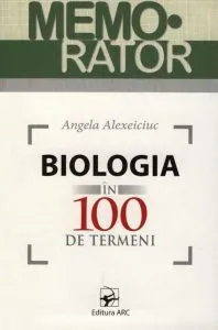 Memorator: Biologia in 100 de termeni de Angela Alexeiciuc