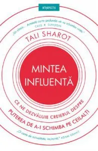 Mintea influenta de Tali Sharot