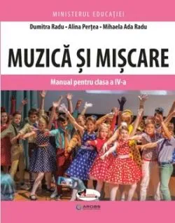 Muzica si miscare. Manual pentru clasa a IV-a de Alina Pertea