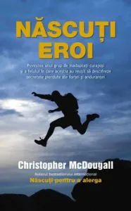 Nascuti eroi de Christopher McDougall