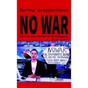 No War. Cum m-am opus masinariei de propaganda de la Kremlin