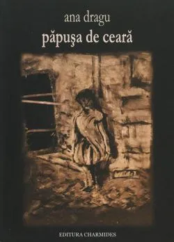 Păpușa de ceară de Ana Dragu
