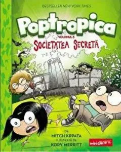 Poptropica. Societatea secreta. Volumul 3 de Mitch Krpata