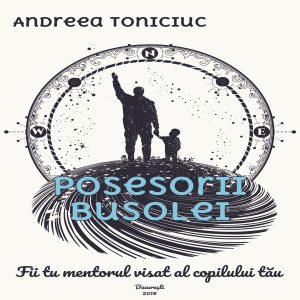 Posesorii busolei - Fii tu mentorul visat al copilului tau