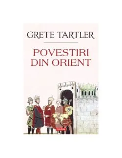 Povestiri din Orient de Grete Tartler