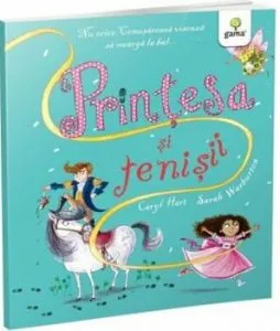 Printesa si tenisii /Povestile printesei de Caryl Hart