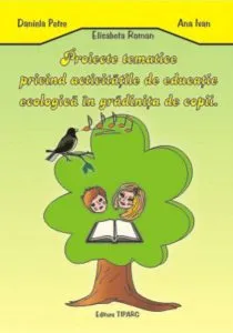 Proiecte tematice privind activitatile de educatie ecologica in gradinita de copii