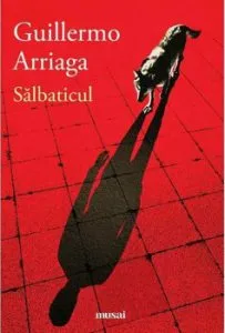 Salbaticul de Guillermo Arriaga