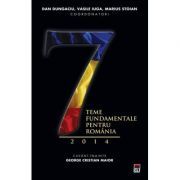 Sapte teme fundamentale pentru Romania 2014