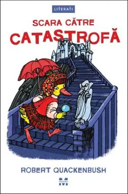 Scara catre catastrofa. Seria Misterele lui Miss Mallar de Robert Quackenbush