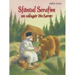 Sfantul Serafim, un calugar din Sarov de Gaetan Evrard
