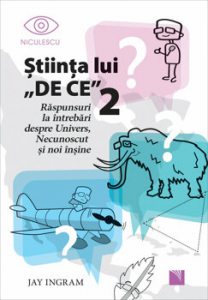 Stiinta lui DE CE 2. Raspunsuri la intrebari despre Univers, Necunoscut si noi insine