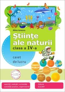 Ştiinţe ale naturii. Caiet de aplicaţii. Clasa a IV-a