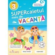 Supercaietul meu de vacanta pentru clasa a 3-a. Limba romana si Matematica