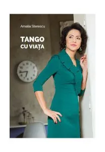 Tango cu viaţa de Amalia Sterescu