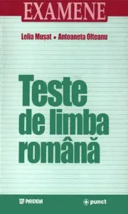 Teste de limba romana de Antoaneta Olteanu