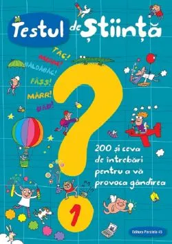 Testul de stiinta nr.1: 200 si ceva de intrebari pentru a va provoca gandirea de Giacomo Spallacci