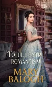 Totul pentru romantism de Mary Balogh