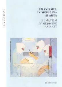 Umanismul in medicina si arta de Ioan Zagreanu