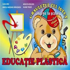 Ursuletul cel istet merge la scoala - Educatie plastica clasa a II-a de Nicoleta Nitulescu