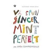Va spun sincer, mint perfect sau arta compromisului. Colectia savoir-vivre de Ute Ehrhardt