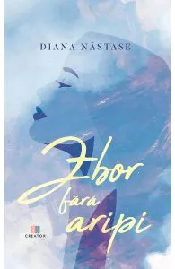 Zbor fara aripi de Diana Nastase