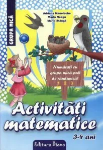 Activitati matematice - 3-4 ani. Grupa mica de Adriana Manolache