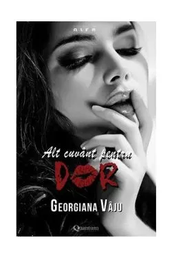 Alt cuvant pentru dor de Georgiana Vaju