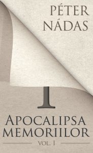 Apocalipsa memoriilor. Vol. 1