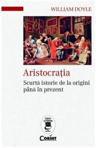Aristocratia. Scurta istorie de la origini pana in prezent