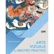Arte vizuale si abilitati practice. Manual pentru clasa a 4-a