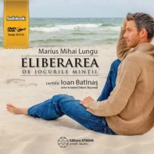 Audiobook - Eliberarea de jocurile mintii ghid practic pentru iluminare de Marius Mihai Lungu