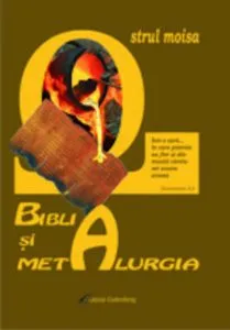Biblia si metalurgia de Strul Moisa