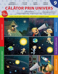 Caiet de lucru. Clasa pregatitoare. Calator prin Univers. Semestrul II