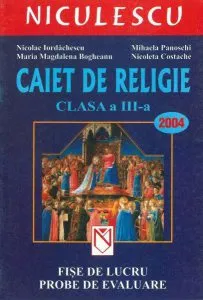 Caiet de religie, clasa a III-a. Fise de lucru, probe de evaluare de M. Bogheanu
