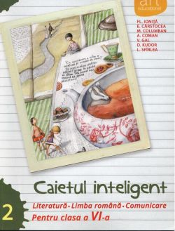 Caietul inteligent. Literatură, limba română, comunicare. Pentru clasa a VI-a. Semestrul II