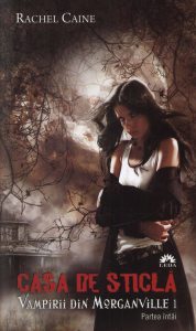 Casa de sticla, Vampirii din Morganville, Vol. 1 - Partea intai