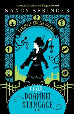 Cazul doamnei stangace. Enigmele Enolei Holmes Vol.2