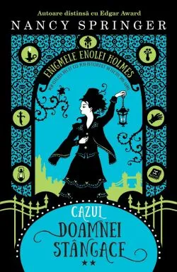 Cazul doamnei stangace. Enigmele Enolei Holmes Vol.2 de Nancy Springer