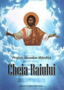 Cheia Raiului de Protos. Nicodim Mandita
