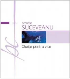 Cheite pentru vise de Arcadie Suceveanu