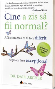 Cine a zis sa fii normal?