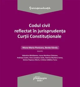 Codul civil reflectat în jurisprudența Curții Constituționale