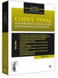 Codul penal. Jurisprudenta obligatorie. Jurisprudenta relevanta
