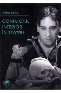 Conflictul interior in teatru de Alina Rece