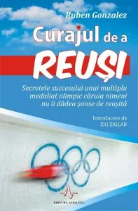 Curajul de a reusi de Ruben Gonzalez