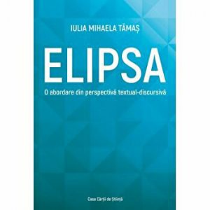 Elipsa. O abordare din perspectiva textual-discursiva