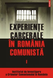 Experiente carcerale in Romania comunista, Vol. I
